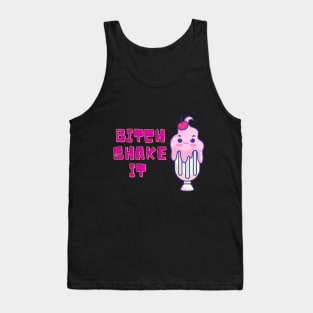 Bitch Shake It Tank Top